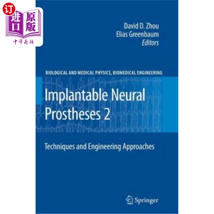 神经假体2：技术和工程方法 Engineering Neural Prostheses 海外直订医药图书Implantable Approaches and Techniques 植入式