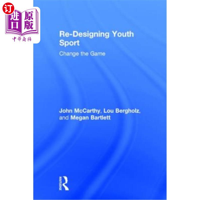 海外直订Re-Designing Youth Sport: Change the Game 重新设计青少年运动:改变游戏规则