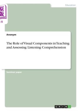 海外直订The Role of Visual Components in Teaching and Assessing Listening Comprehension 视觉成分在听力教学和评估中