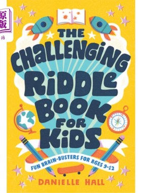 海外直订The Challenging Riddle Book for Kids: Fun Brain-Busters for Ages 9-12 儿童挑战性谜语书:9-12岁有趣的大脑终结
