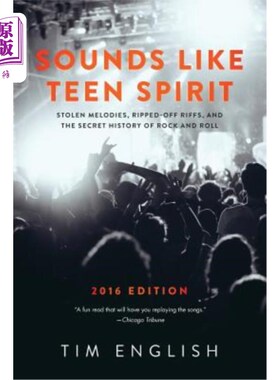 海外直订Sounds Like Teen Spirit: Stolen Melodies, Ripped-off Riffs, and the Secret Histo 听起来像青少年的精神:偷来