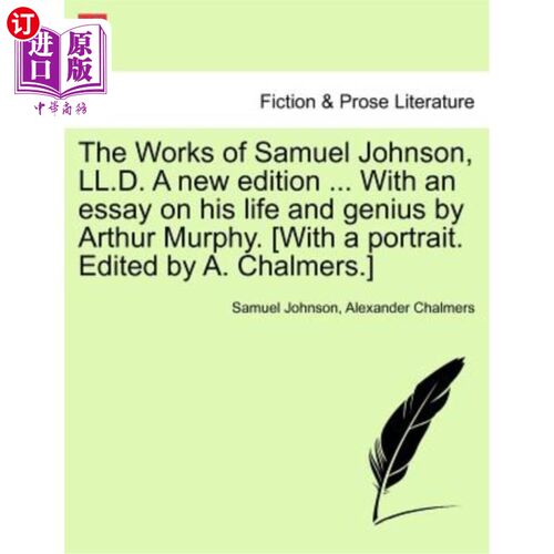 海外直订The Works of Samuel Johnson, LL.D. a New Edition ... with an Essay on His Life a 塞缪尔·约翰逊的著作，新版
