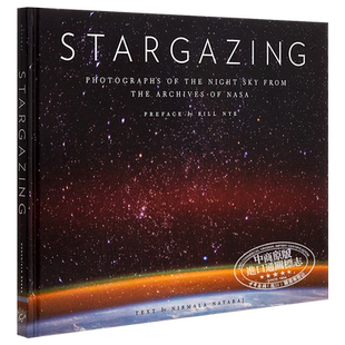 Stargazing: Photographs of the Night Sky from the Archives of NASA 英文原版 仰望星空：NASA档案馆典藏夜空照片【中商?