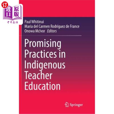 海外直订Promising Practices in Indigenous Teacher Education 土著教师教育的有前途的实践