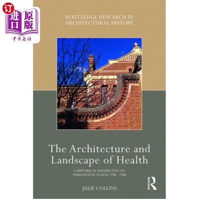 海外直订The Architecture and Landscape of Health: A Historical Perspective on Therapeuti 健康的建筑和景观:1