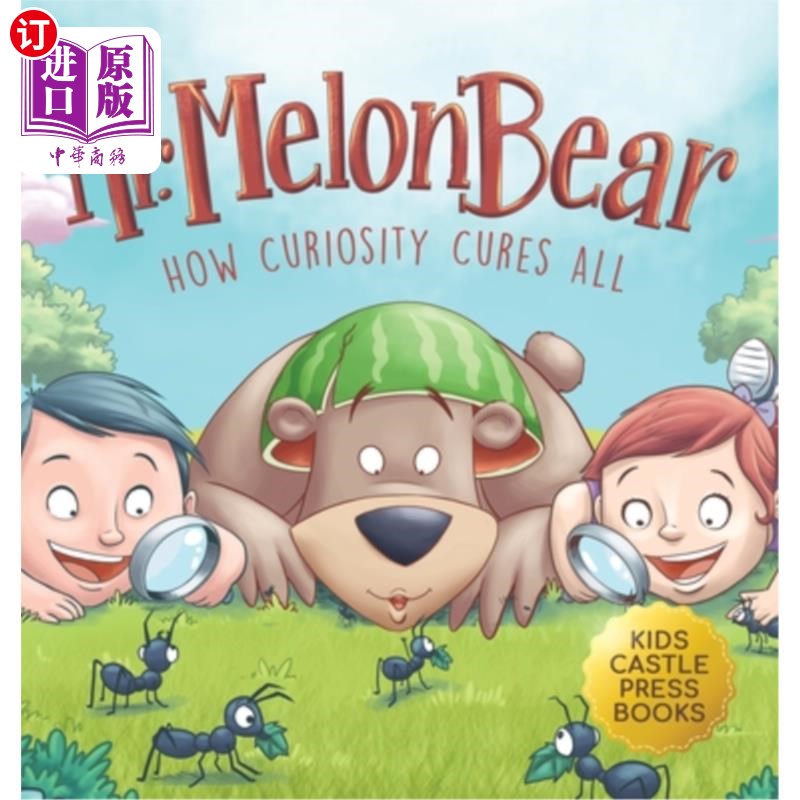 海外直订Mr. Melon Bear: How Curiosity Cures All: A fun and heart-warming Children's stor 甜瓜熊先生:好奇心如何治愈