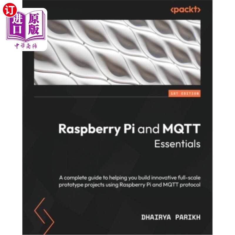 海外直订Raspberry Pi and MQTT Essentials: A complete guide to helping you build innovati 树莓派和MQTT E