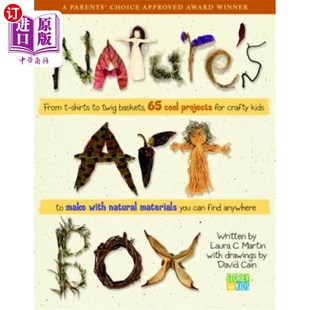 海外直订Natures Art Box: From T-Shirts to Twig Baskets, 65 Cool Projects for Crafty Kids 自然艺术盒：从T恤到小篮子