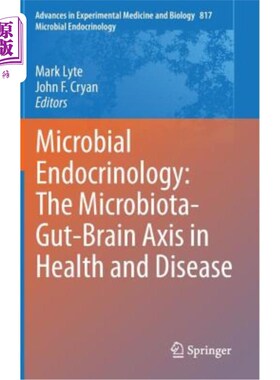 海外直订Microbial Endocrinology: The Microbiota-Gut-Brain Axis in Health and Disease 微生物内分泌学：健康与疾病中的
