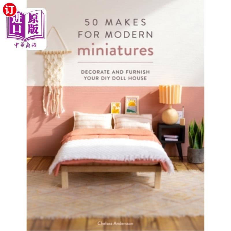 海外直订50 Makes for Modern Miniatures: Decorate and Furnish Your DIY Doll House