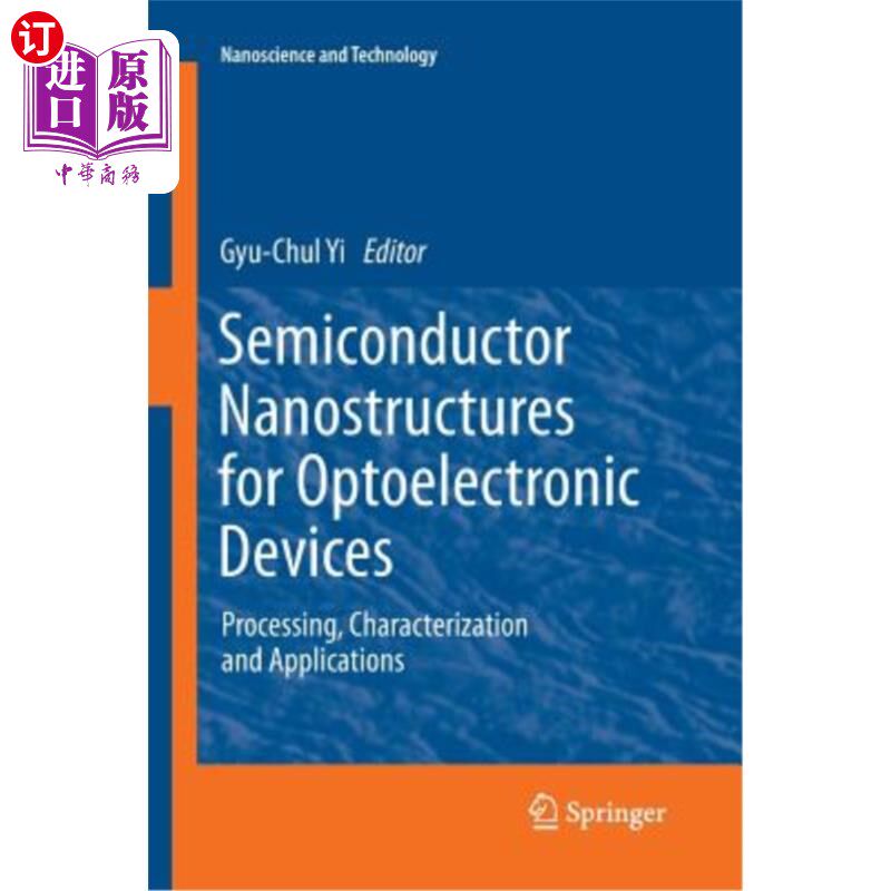 海外直订Semiconductor Nanostructures for Optoelectronic Devices: Processing, Characteriz 光电器件用半导体纳米结构：