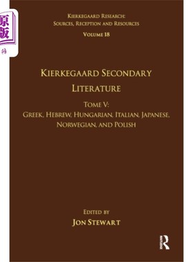 海外直订Volume 18, Tome V: Kierkegaard Secondary Literat... 第18卷，第五部：克尔凯郭尔中学文学