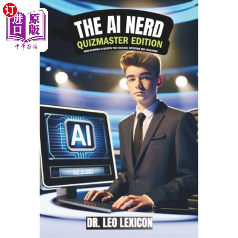 海外直订The AI Nerd: Quizmaster Edition Mind-Blowing AI Quizzes that Educate, Entertain  AI书呆子：Quiz