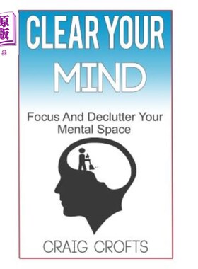 海外直订医药图书Clear Your Mind: Regain Focus And Declutter your Mental Space 清理你的头脑：重新集中注意力，清理你