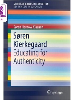 海外直订S?ren Kierkegaard: Educating for Authenticity S_任克尔凯郭尔：真实性教育