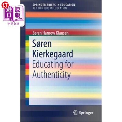 海外直订S?ren Kierkegaard: Educating for Authenticity S_任克尔凯郭尔：真实性教育