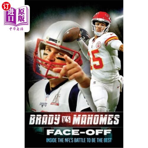 海外直订Tom Brady vs Patrick Mahomes: Face-Off: Inside the NFL's Battle To Be The Best 汤姆·布雷迪vs帕特里克·马霍姆