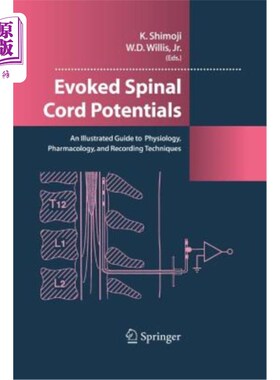 海外直订医药图书Evoked Spinal Cord Potentials: An Illustrated Guide to Physiology, Pharmocology, 诱发脊髓电位:生理