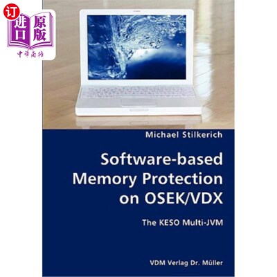 海外直订Software-based Memory Protection on OSEK/VDX- The KESO Multi-JVM 基于软件的OSEK/VDX内存保护- KESO多jvm