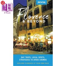 海外直订Moon Florence & Beyond: Day Trips, Local Spots, Strategies to Avoid Crowds 月亮佛罗伦萨和超越:一日游，当地