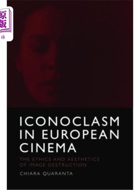 海外直订Iconoclasm in European Cinema 欧洲电影中的偶像破坏主义