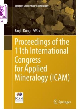 海外直订Proceedings of the 11th International Congress for Applied Mineralogy (Icam) 第11届国际应用矿物学大会论文集