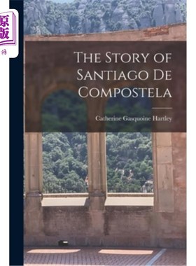 海外直订The Story of Santiago de Compostela 圣地亚哥德孔波斯特拉的故事