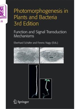 海外直订Photomorphogenesis in Plants and Bacteria: Function and Signal Transduction Mech 植物和细菌的光形态发生：功