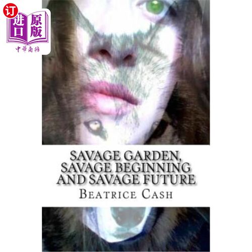 海外直订Savage Garden, Savage Beginning And Savage Future 野蛮的花园，野蛮的开始和野蛮的未来
