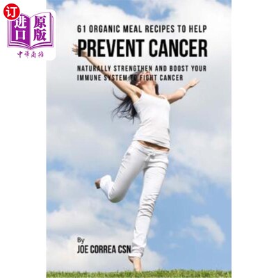 海外直订医药图书61 Organic Meal Recipes to Help Prevent Cancer: Naturally Strengthen and Boost Y 61种有助于预防癌症