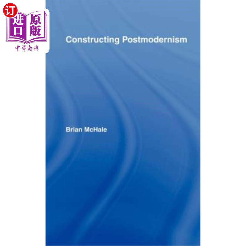 海外直订Constructing Postmodernism 后现代主义的建构