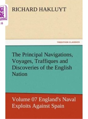 海外直订The Principal Navigations, Voyages, Traffiques and Discoveries of the English Na 英国的主要航海、航行、交通