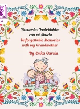 海外直订Unforgettable Memories with my Grandmother: Recuerdos Inolvidables con Mi Abuela 与祖母的难忘回忆：与祖母的