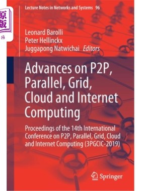 海外直订Advances on P2p, Parallel, Grid, Cloud and Internet Computing: Proceedings of th P2p、并行、网格、云和互联