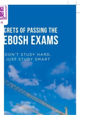 海外直订Secrets of Passing the Nebosh Exams: Don'T Study Hard, Just Study Smart 通过Nebosh考试的秘诀：不要刻苦学习