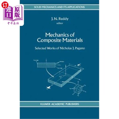 海外直订Mechanics of Composite Materials: Selected Works of Nicholas J. Pagano 复合材料力学：尼古拉斯·J·帕加诺选集