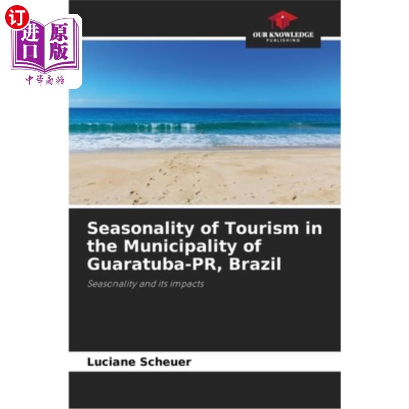 海外直订Seasonality of Tourism in the Municipality of Guaratuba-PR, Brazil 旅游的季节性在瓜拉图巴市pr，巴西