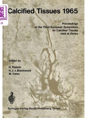 海外直订医药图书Calcified Tissues 1965: Proceedings of the Third European Symposium on Calcified 1965年钙化组织：第