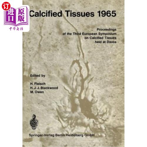 海外直订医药图书Calcified Tissues 1965: Proceedings of the Third European Symposium on Calcified 1965年钙化组织：第