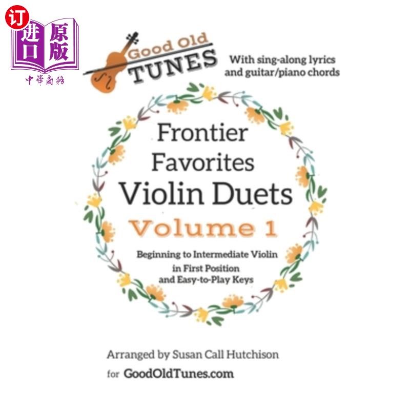 海外直订Frontier Favorites Violin Duets in First Position and Easy-to-Play Keys: with si 前沿最爱小提琴二重奏在第一