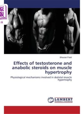海外直订Effects of testosterone and anabolic steroids on muscle hypertrophy