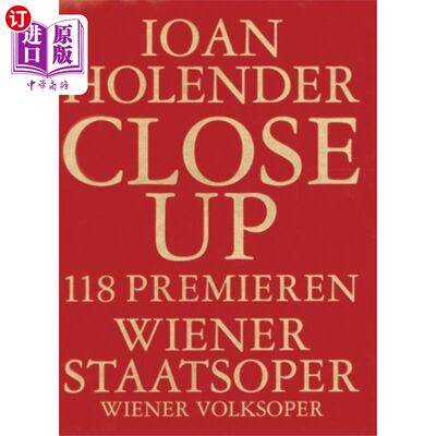 海外直订Close Up: 118 Premieres, Vienna State Opera, Wie... 特写:118首演，维也纳国家歌剧院，维也纳人民歌剧院
