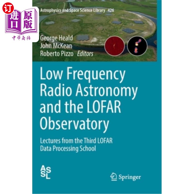海外直订Low Frequency Radio Astronomy and the Lofar Observatory: Lectures from the Third 低频射电天文学和洛法尔天文