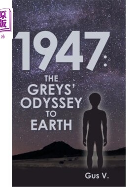 海外直订1947: the Greys' Odyssey to Earth 1947年:灰人的地球奥德赛