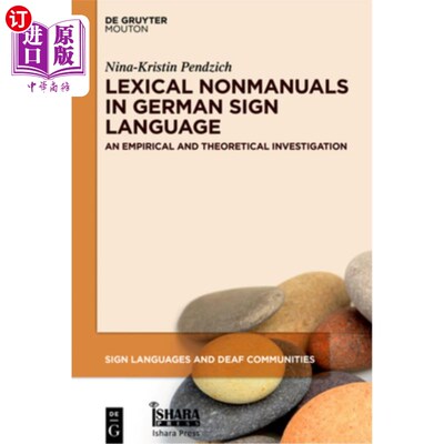 海外直订Lexical Nonmanuals in German Sign Language 德语手语中的非手册词汇:实证研究与理论启示