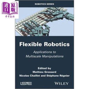 灵活机器人技术 多纬度手法的应用 英文原版 Flexible Robotics Applications To Multiscale Manipulations Mathieu Grossar