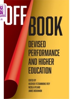 海外直订Off Book - Devised Performance and Higher Education 表外-设计的绩效和高等教育