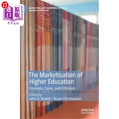 海外直订The Marketisation of Higher Education: Concepts, Cases, and Criticisms 高等教育市场化:概念、案例与批评
