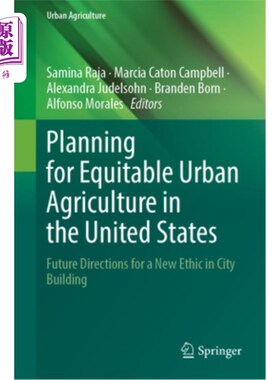 海外直订Planning for Equitable Urban Agriculture in the United States: Future Directions 美国城市农业公平规划：城市
