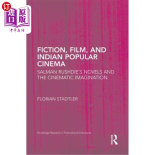海外直订Fiction 电影和印度流行电影: the Cinema Indian 小说 Rushdie and Novels Salman Film Popular
